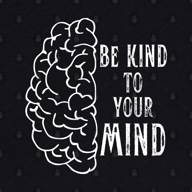 Mental Health Be Kind to Your Mind by MalibuSun